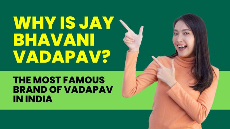 Why is Jay Bhavani Vadapav the most Famous brand of Vadapav in India